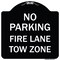 Signmission No Parking Fire Lane Tow Zone K-1645 Heavy-Gauge Aluminum Sign, 18" x 18", BW-1818-23733 A-DES-BW-1818-23733 - alternate 1